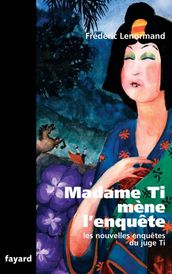 Madame Ti mène l enquête