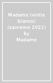 Madame (vinile bianco) (sanremo 2021)