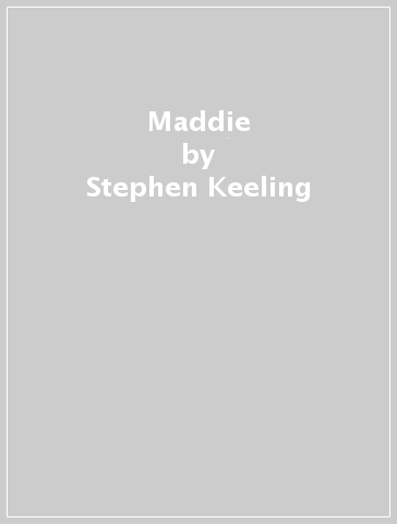 Maddie - Stephen Keeling