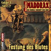 Maddrax, Folge 5: Festung des Blutes - Teil 2