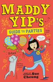 Maddy Yip s Guide to Parties