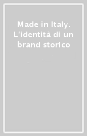 Made in Italy. L identità di un brand storico