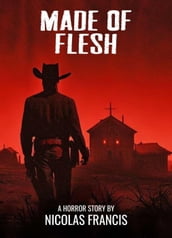Made of Flesh: Horror Western