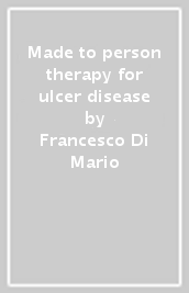 Made to person therapy for ulcer disease