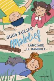 Madelief. Lanciare le bambole. Ediz. illustrata