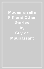 Mademoiselle Fifi and Other Stories