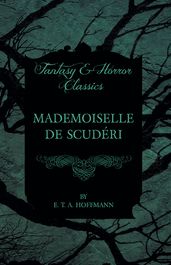 Mademoiselle de Scuderi (Fantasy and Horror Classics)