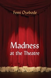 Madness at the Theatre