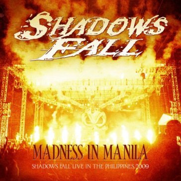 Madness in manila-cd+dvd- - Shadows Fall
