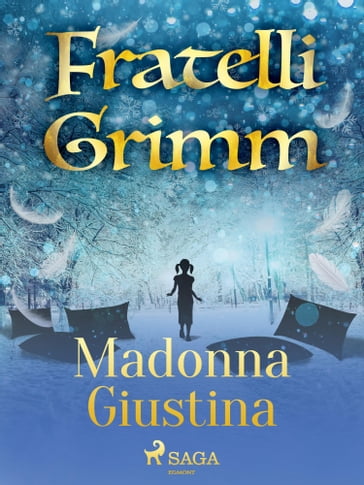 Madonna Giustina - Brothers Grimm