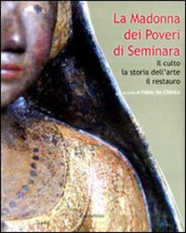 La Madonna dei poveri di Seminara. Il culto, la storia dell'arte, il restauro