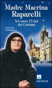 Madre Macrina Raparelli. Nel cuore l Unità dei Cristiani