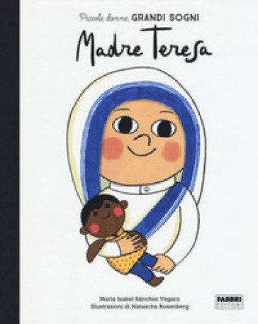 Madre Teresa. Piccole donne, grandi sogni - Maria Isabel Sanchez Vegara