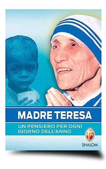 Madre Teresa. Un pensiero per ogni giorno dell'anno - Teresa di Calcutta