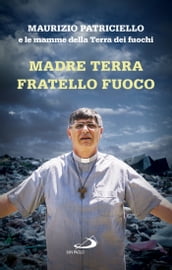 Madre Terra Fratello Fuoco