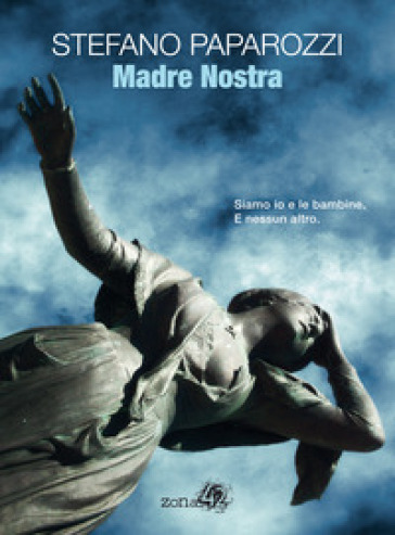 Madre nostra - Stefano Paparozzi