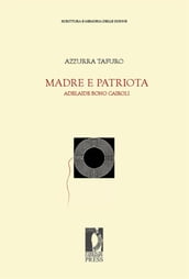 Madre e patriota. Adelaide Bono Cairoli