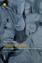 Madre di pietà. Amore e morte all