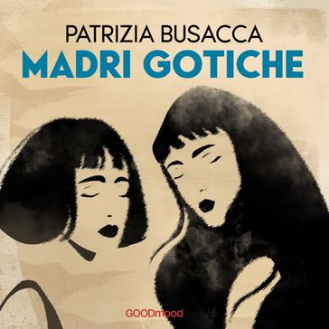 Madri gotiche - Patrizia Busacca