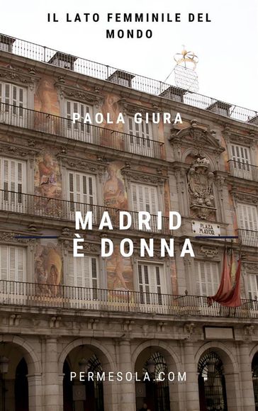 Madrid è donna - Paola Giura