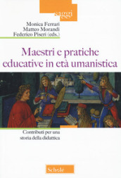 Maestri e pratiche educative in età umanistica. Contributi per una storia della didattica