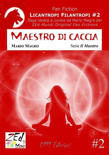 Maestro di caccia. Licantropi Filantropi #2 - Mario Magro