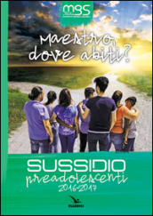 Maestro, dove abiti? Sussidio preadolescenti 2016-2017