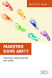 Maestro dove abiti? Itinerario catecumenale per adulti