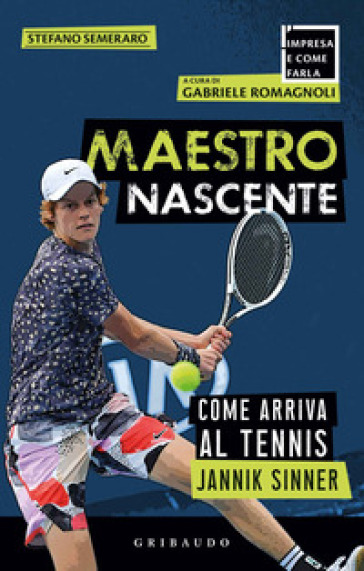 Maestro nascente. Come arriva al tennis Jannik Sinner - Stefano Semeraro