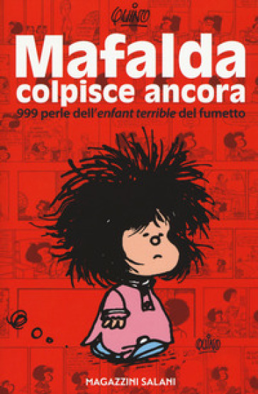 Mafalda colpisce ancora. 999 perle dell'«enfant terrible» del fumetto - Quino