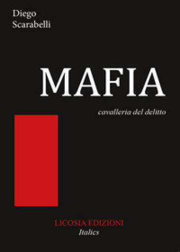 Mafia. Cavalleria del delitto - Diego Scarabelli