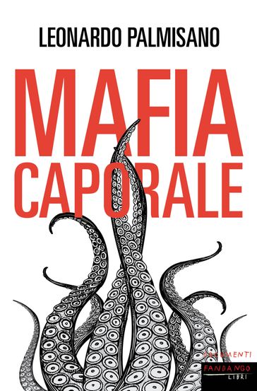 Mafia caporale - Leonardo Palmisano