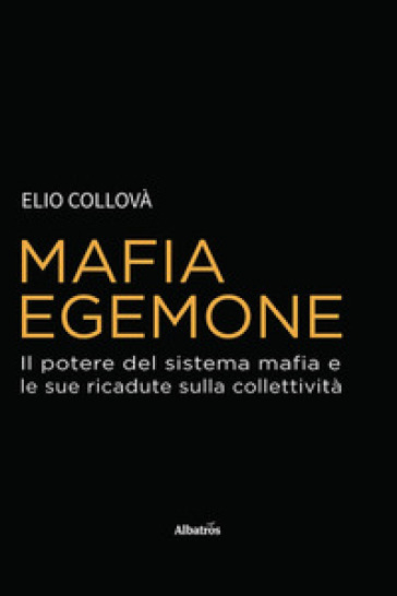 Mafia egemone - Elio Collovà