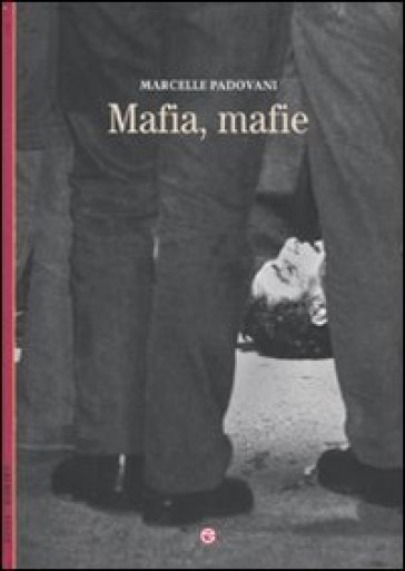 Mafia, mafie - Marcelle Padovani