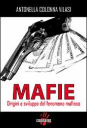 Mafie. Origini e sviluppo del fenomeno mafioso