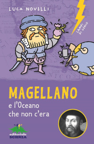 Magellano e l'oceano che non c'era. Nuova ediz. - Luca Novelli