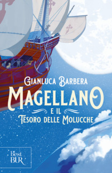 Magellano e il tesoro delle Molucche - Gianluca Barbera