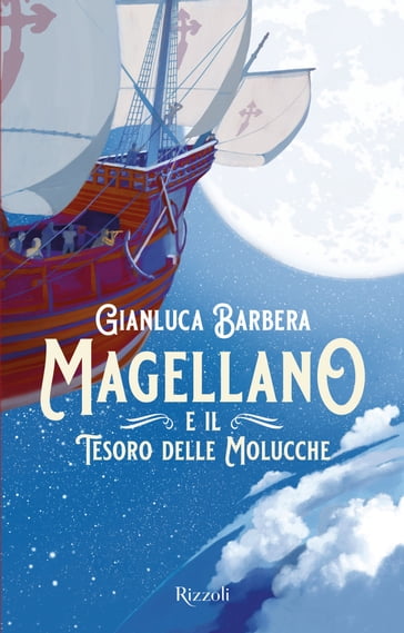 Magellano e il tesoro delle Molucche - Gianluca Barbera