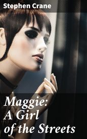 Maggie: A Girl of the Streets