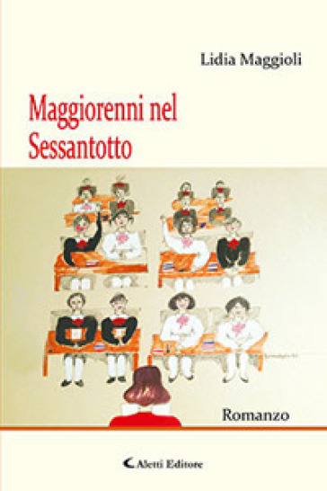 Maggiorenni nel Sessantotto - Lidia Maggioli