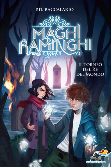I Maghi Raminghi - Il torneo del re del mondo - Pierdomenico Baccalario