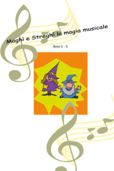 Maghì e Streghì. La magia musicale. Ediz. a colori - Fabiola Panero