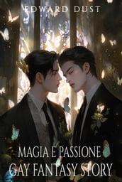 Magia e Passione: Gay Fantasy Story