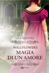 Magia di un amore. Wallflowers. Vol. 5
