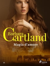 Magia d amore (La collezione eterna di Barbara Cartland 12)