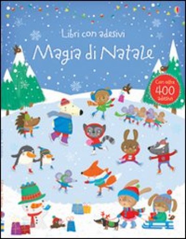 Magia di Natale. Con adesivi - Fiona Watt - Stella Baggott