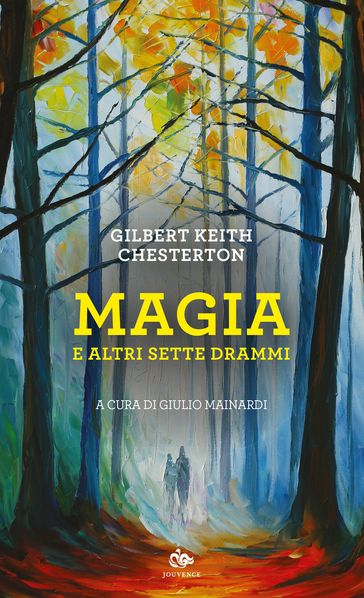 Magia e altri sette drammi - Gilbert Keith Chesterton