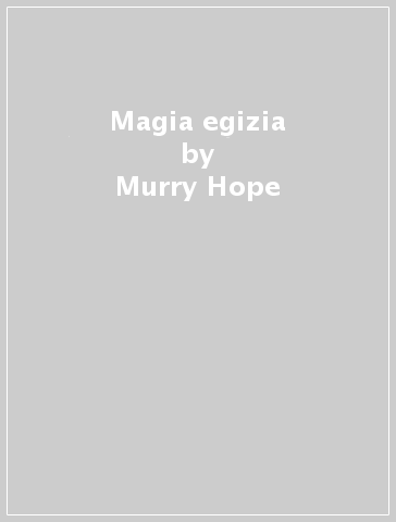 Magia egizia - Murry Hope