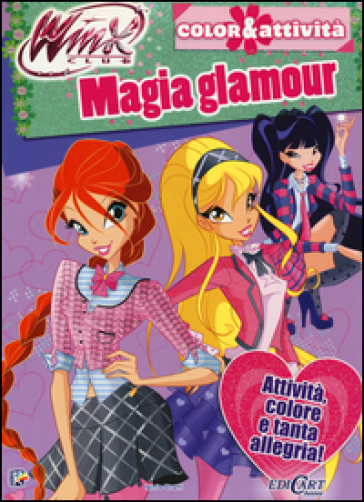 Magia glamour. Winx club - Iginio Straffi