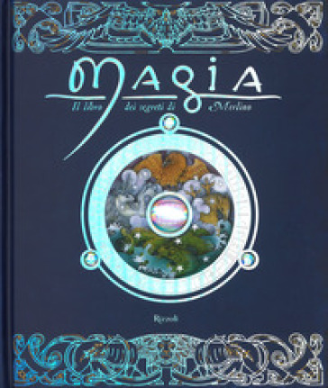 Magia. Il libro dei segreti di Merlino. Ediz. a colori - Dugald A. Steer